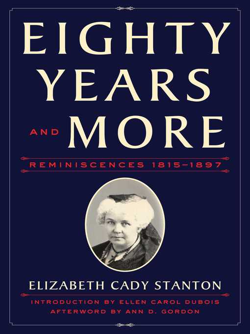 Title details for Eighty Years and More by Elizabeth Cady Stanton - Available